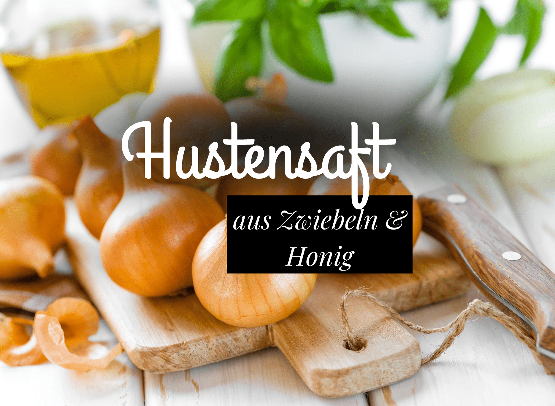 Read more about the article Zwiebel-Hustensaft selber machen